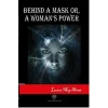 Behind A Mask or A Womans Power