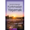 Belirsizlik ve Değişimden - Korkmadan Yaşamak