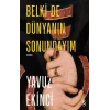 Belki De  Dünyanın  Sonundayım (Ciltli)