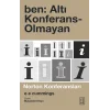 Ben: Altı Konferans-Olmayan