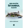 Ben Bugün İstanbul Oldum
