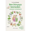 Ben Dünyaya Gelmeden Yapmanız Gerekenler
