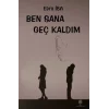 Ben Sana Geç Kaldım