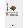 Bencilliğin Kıskacında İyilikçilik - Etik