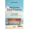 Beni En Son Kim Unuttu