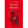 Beni Kim Öldürdü?