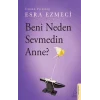 Beni Neden Sevmedin Anne?