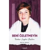 Beni Özletmeyin - Türkan Saylan Destanı