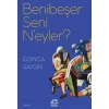 Benibeşer Seni Neyler?
