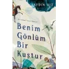 Benim Gönlüm Bir Kuştur - Bir Ahmed Yesevi Romanı