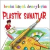 Benim Küçük Deneylerim - Plastik Sanatlar