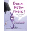 Benim Neyim Eksik? Yufka Yürekli Ğnin Hikayesi