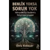 Benlik Yoksa Sorun Yok