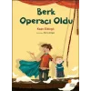 Berk Operacı Oldu