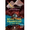 Beyaz Türk Piramitleri ve Lolan Güzeli (Yada Taşı Efsanesi 2)
