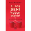 Bi Sor Seni Neden Seçtim
