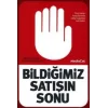 Bildiğimiz Satışın Sonu
