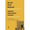 Bilgi Bellek Bağlam - Memory Knowledge Context