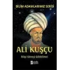 Bilim Adamlarımız Serisi - Ali Kuşçu / Bilgi Güneşi Gökbilimci