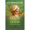 Bilim Adamlarımız Serisi: Evliya Çelebi