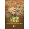 Bilim Adamlarımız Serisi : Katip Çelebi