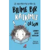 Bilime Bir Katkımız Olsun – Uçuk Kaçık Ayşe ile Bilim 4