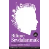 Bilime Sevdalanmak