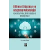 Bilimsel Düşünce ve Araştırma Metodolojisi - Kavramlar, İlkeler, Bilim Felsefesi ve Ontolojik Boyut