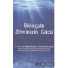 Bilinçaltı Zihninizin Gücü