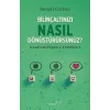 Bilinçaltınızı Nasıl Dönüştürürsünüz?