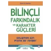 Bilinçli Farkındalık ve Karakter Güçleri - Gelişmek için Pratik Bir Rehber