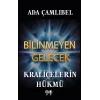 Bilinmeyen Gelecek: Kraliçelerin Hükmü
