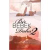 Bir Bebek Daha - 2