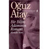 Bir Bilim Adamının Romanı - Bütün Eserleri 5 - Mustafa İnan