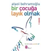 Bir Çocuğa Layık Olmak