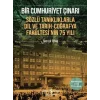 Bir Cumhuriyet Çınarı - Sözlü Tanıklıklarla Dil ve Tarih-Coğrafya Fakültesinin 75 Yılı