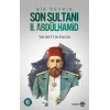 Bir Devrin Son Sultanı 2. Abdülhamid