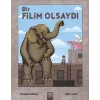 Bir Filim Olsaydı