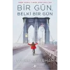 Bir Gün, Belki Bir Gün