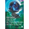 Bir Gün Bütün Bunlar Senin Olacak