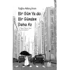 Bir Gün Ya da Bir Günden Daha Az