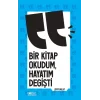 Bir Kitap Okudum Hayatım Değişti