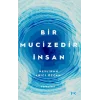 Bir Mucizedir İnsan
