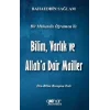 Bir Mühendis Öğretmen İle Bilim, Varlık ve Allaha Dair Mailler (Bilim-Din Barışı İçin)