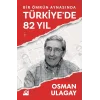 Bir Ömrün Aynasında Türkiye’de 82 Yıl