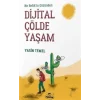 Bir Refikin Gözünden Dijital Çölde Yaşam