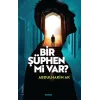 Bir Şüphen Mi Var