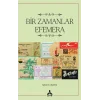 Bir Zamanlar Efemera