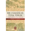 Bir Zamanlar Türk İdiler