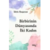 Birbirinin Dünyasında İki Kadın